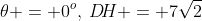 \theta = 0^o,\:D\!H = 7\sqrt{2}