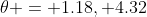 \theta = 1.18, 4.32