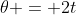 \theta = 2t