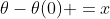 \theta-\theta(0) =x