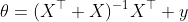 \theta=(X^\top X)^{-1}X^\top y