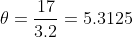 \theta=\frac{17}{3.2}=5.3125