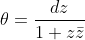 \theta=\frac{dz}{1+z\bar{z}}