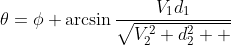 \theta=\phi+\arcsin\frac{V_1d_1}{\sqrt{V_2^2+d_2^2  }}
