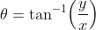 \theta=\tan^{-1}\!\left(\frac{y}{x}\right)