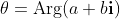 \theta=\text{Arg}(a+b\mathbf{i})