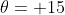 \theta= 15