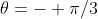 \theta=- \pi/3