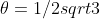 \theta=1/2sqrt{3}