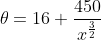 \theta=16+\frac{450}{x^\frac{3}{2}}