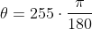 \theta=255\cdot\frac{\pi}{180}