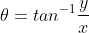 \theta=tan^{-1}\frac{y}{x}