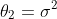 \theta_{2}=\sigma^{2}