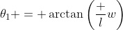 \theta_1 = \arctan\left(\frac lw\right)