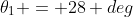 \theta_1 = 28 deg