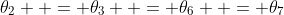 \theta_2  = \theta_3  = \theta_6  = \theta_7