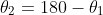 \theta_2=180-\theta_1