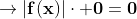 \to\bf{|f(x)|}\cdot 0=0