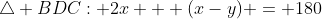 \triangle BDC: 2x + (x-y) = 180