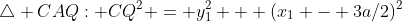 \triangle CAQ: CQ^2 = y_{1}^2 + (x_{1} - 3a/2)^2