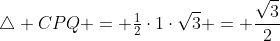 \triangle CPQ = \tfrac12\cdot1\cdot\sqrt3 = \frac{\sqrt3}{2}