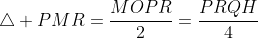 \triangle PMR=\frac{MOPR}{2}=\frac{PRQH}{4}