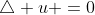 \triangle u =0