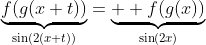 \underbrace{f(g(x+t))}_{\sin(2(x+t))}=\underbrace{  f(g(x))}_{\sin(2x)}