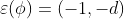 \varepsilon(\phi)=(-1,-d)
