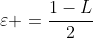 \varepsilon =\frac{1-L}2