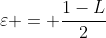 \varepsilon = \frac{1-L}{2}