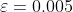 \varepsilon=0.005