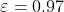 \varepsilon=0.97