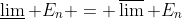 \varliminf E_n = \varlimsup E_n