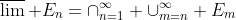 \varlimsup E_n=\cap_{n=1}^\infty \cup_{m=n}^\infty E_m