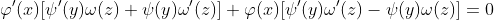 \varphi'(x)[\psi'(y)\omega(z)+\psi(y)\omega'(z)]+\varphi(x)[\psi'(y)\omega'(z)-\psi(y)\omega(z)]=0
