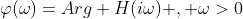 \varphi(\omega)=Arg H(i\omega) , \omega>0