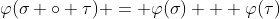 \varphi(\sigma \circ \tau) = \varphi(\sigma) + \varphi(\tau)