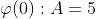 \varphi(0):A=5