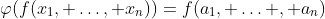 \varphi(f(x_1, \ldots, x_n))=f(a_1, \ldots , a_n)