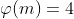 \varphi(m)=4