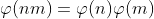 \varphi(nm)=\varphi(n)\varphi(m)