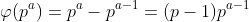 \varphi(p^a)=p^a-p^{a-1}=(p-1)p^{a-1}