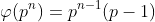 \varphi(p^n)=p^{n-1}(p-1)