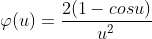\varphi(u)=\frac{2(1-cosu)}{u^2}