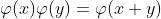 \varphi(x)\varphi(y)=\varphi(x+y)
