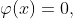 \varphi(x)=0,