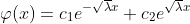 \varphi(x)=c_1e^{-\sqrt{\lambda}x}+c_2e^{\sqrt{\lambda}x}