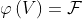 \varphi\left(V\right)=\mathcal{F}