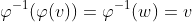 \varphi^{-1}(\varphi(v))=\varphi^{-1}(w)=v